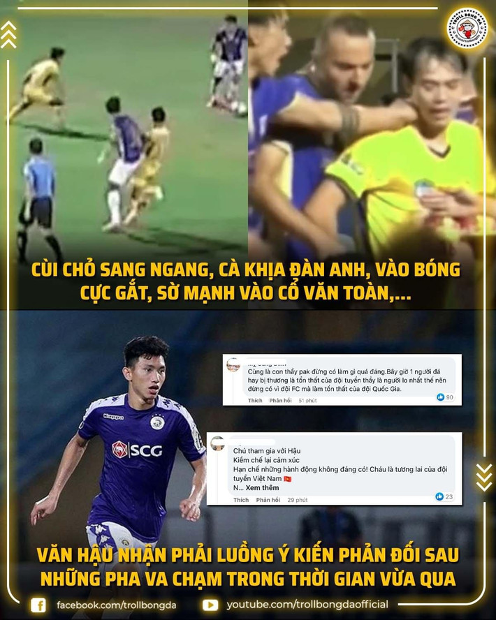 Ngoài khuyên Văn Hậu nên giữ cái đầu lạnh khi chơi bóng, tránh những pha phạm lỗi thô bạo, số khác gay gắt mắng thẳng mặt Văn Hậu "cục súc", "đạo đức xấu".
