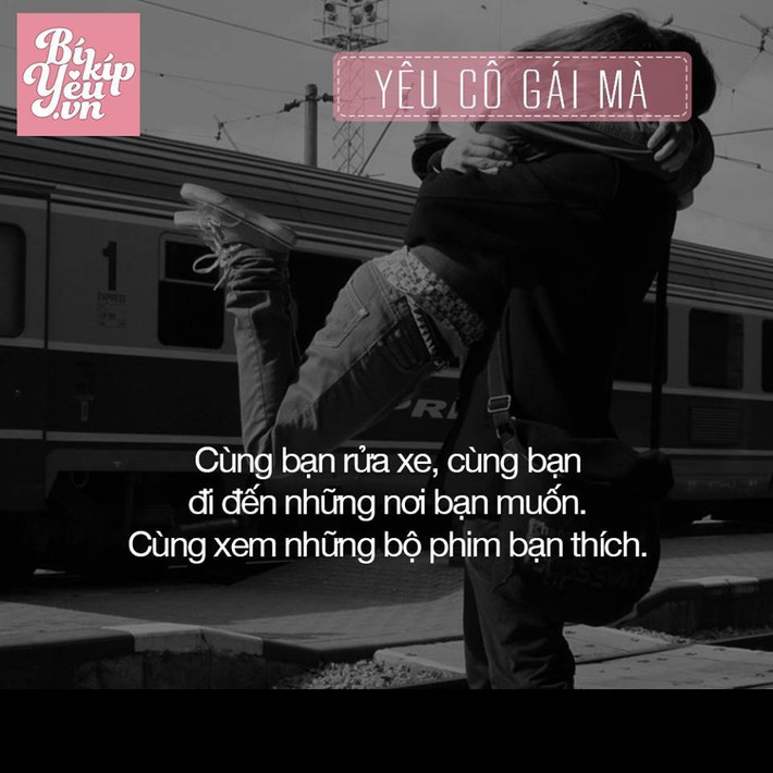 Yêu một cô gái mà không ngại ngần làm cùng bạn làm những công việc, đi đến nơi bạn muốn và xem những bộ phim bạn thích.