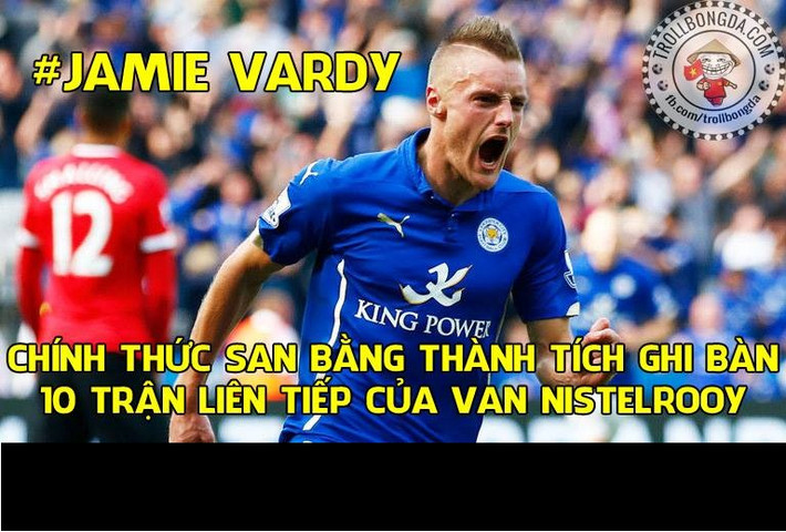 Liên tiếp ghi bàn trong 10 trận, Jamie Vardy không chỉ là một hiện tượng tại giải Ngoại hạng Anh mùa bóng 2015/2016 mà cầu thủ Leicester còn san bằng kỉ lục của huyền thoại Van Nistelrooy của Man United lập được trước đây.