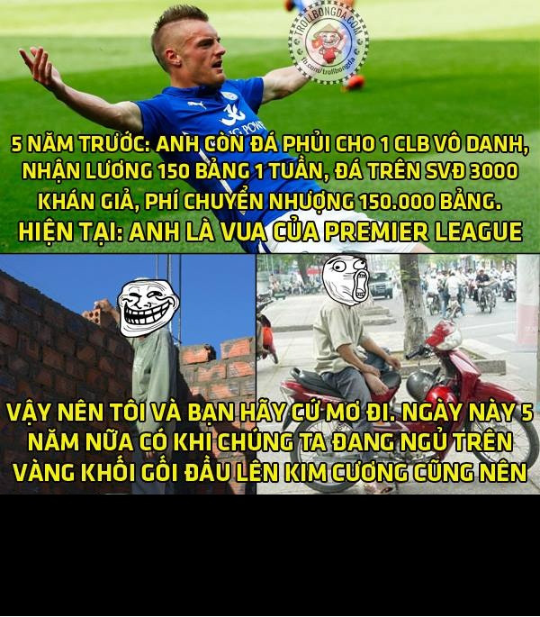 Điều mà Jamie Vardy làm được đã động viên tinh thần ước mơ của mọi người.