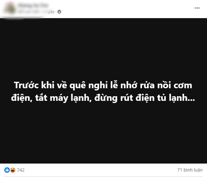 Đến hẹn lại lên, mỗi lần đến kỳ nghỉ lễ, nhiều người vẫn không quên nhắc nhở lẫn nhau hoặc thậm chí đăng tải bài viết lên mạng xã hội, nhắn mọi người đừng quên “rửa nồi cơm, tắt điều hòa,...” trước khi về quê.