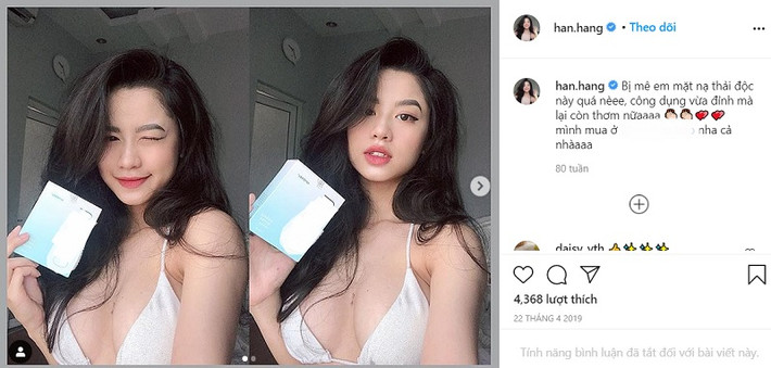 Hàn Hằng (sinh năm 1999) là hot girl đình đám mạng xã hội nhờ nhan sắc, vóc dáng nóng bỏng. Cũng chính nhờ vậy mà cô nàng gốc Thanh Hóa liên tục nhận được quảng cáo cho hàng loạt các nhãn hàng.