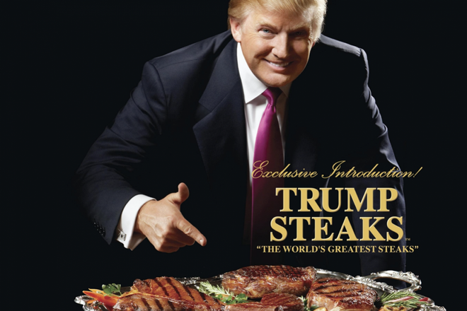 Năm 2007, ông Trump ra mắt thương hiệu bít tết Trump Steaks với dòng quảng cáo "bít tết tuyệt vời nhất thế giới". Bít tết Trump Steaks được bán qua chuỗi cửa hàng tiện ích The Sharper Image và kênh truyền hình QVC. Tuy nhiên, chỉ sau hai tháng ra mắt, bít tết này đã bị gỡ khỏi các kệ hàng vì doanh số lẹt đẹt - dấu chấm hết cho thương hiệu bít tết mang thương hiệu Trump.