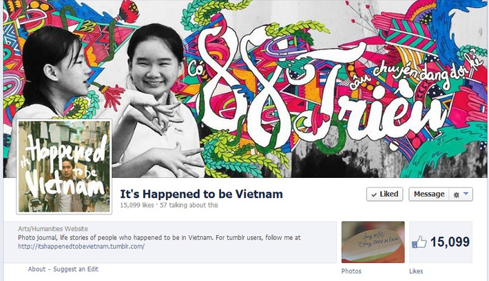 Fanpage "It's Happened to be Vietnam" (tạm dịch: Tình cờ đó là Việt Nam) chia sẻ những bức ảnh về những con người bình dị và nhiều miền quê mộc mạc trên đất nước Việt Nam. Fanpage chứa đựng nhiều câu chuyện của admin cùng nhiều chia sẻ của các thành viên đang sống trên mọi miền đất nước.