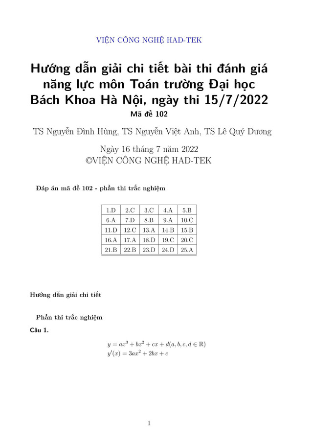 Chiều 15/7, hơn 7.100 thí sinh đã hoàn thành bài thi môn Toán, Kỳ thi đánh giá của ĐH Bách khoa Hà Nội. Dưới đây là lời giải chi tiết lời giải bài thi Đánh giá năng lực môn Toán do TS Nguyễn Đình Hùng, TS Nguyễn Việt Anh, TS Lê Quý Dương, Viện Công nghệ HAD-TEK thực hiện. hadtek_loigiaidethinangluctoanbkhn_2022-01.jpg