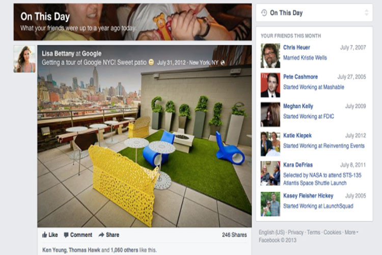 Facebook đưa bạn “về với quá khứ” với tính năng “On this day”. Tính năng này là một lựa chọn trên News Feed, cho phép bạn xem lại được những cập nhật và ảnh độc đáo nhất của bạn bè, được post lên vào đúng ngày này một năm trước.