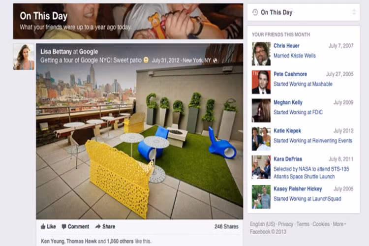 Facebook đưa bạn “về với quá khứ” với tính năng “On this day”. Tính năng này là một lựa chọn trên News Feed, cho phép bạn xem lại được những cập nhật và ảnh độc đáo nhất của bạn bè, được post lên vào đúng ngày này một năm trước.