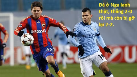 Đáng tiếc nhất là Man City đánh rơi điểm đáng tiếc trước CSKA Moscow. Khi đã dẫn trước 2-0 nhưng sau đó những phút thi đấu lỏng lẻo, nửa xanh thành Man (Man City) đã bị đội chủ nhà gỡ hòa 2-2.