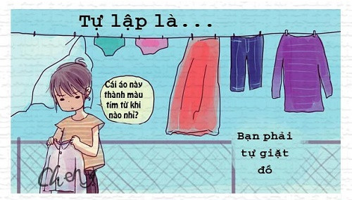 Việc giặt quần áo cũng trở nên khó khăn khi bạn đã quen với việc có mẹ làm cho nhưng giờ đây bạn phải tự làm lấy tất cả.