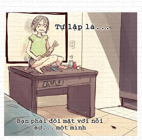 Quả thật đáng sợ khi không ai bên cạnh và tất cả mọi việc bạn phải làm một mình.