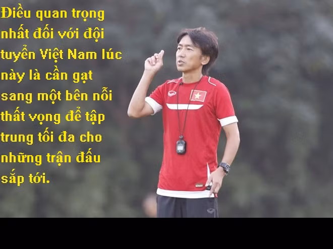 Để vực dậy tinh thần của đội tuyển Việt Nam sau trận hòa đáng tiếc trước ĐT Indonesia, ông thầy người Nhật Bản này nói: "Cuộc sống chẳng bao giờ dễ dàng và bóng đá cũng vậy. ĐTVN có 4, 5 cơ hội nguy hiểm có thể tận dụng để ghi bàn nhưng đã không thành công, còn Indonesia chỉ có 2 cú sút thì ghi được 2 bàn thắng. Tôi không muốn than vãn vì đấy là bóng đá. Điều quan trọng nhất đối với ĐTVN lúc này là cần gạt sang một bên nỗi thất vọng để tập trung tối đa cho những trận đấu sắp tới".