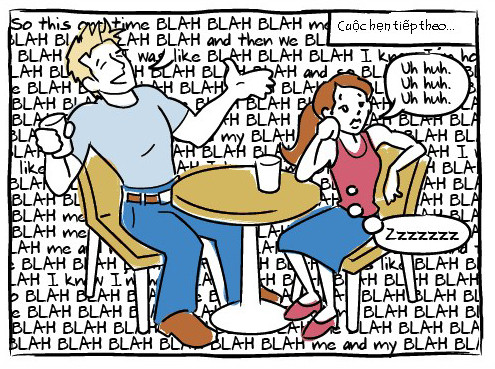 Càng ngày, những tật xấu của anh chàng sẽ bộc lộ thêm...