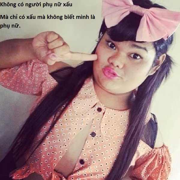 Không có người phụ nữ xấu, chỉ có người xấu mà không phải phụ nữ.
