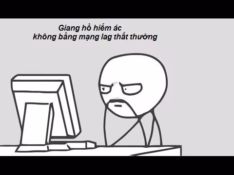 Mạng lag là nỗi ức chế lớn nhất với nhiều người sử dụng.