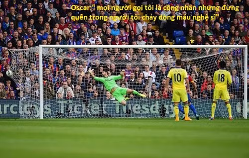 Sau World Cup, người ta gọi Oscar là "công nhân", nhưng trong trận đấu vừa qua mà đặc biệt là pha đá phạt thành bàn những người gọi anh là "công nhân" - mất chất nghệ sĩ Brazil... phải suy nghĩ lại.