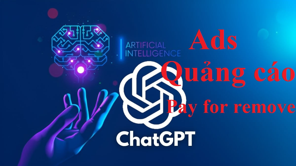 OpenAI du dinh chay quang cao tren ChatGPT de thu loi