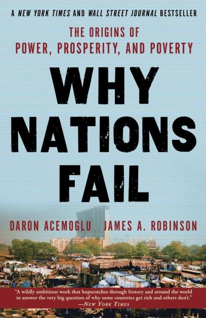  3. Why Nations Fail (Tác giả Daron Acemoglu và James A. Robinson). “Why Nations Fail” là cái nhìn tổng quan của 15 năm nghiên cứu của Nhà kinh tế học MIT Daren Acemoglu và nhà khoa học chính trị trường Đại học Harvard James Robinson, được xuất bản lần đầu tiên vào năm 2012. Các tác giả đã lập luận rằng các nước phát triển dùng quyền kiểm soát để thực thi quyền lực của một bộ phận nhỏ, trong khi đó các nước phát triển mở cửa thị trường cho phép công dân trao đổi và đầu tư tự do, và do đó sự phát triển kinh tế không phải lúc nào cũng thể hiện sức mạnh của quốc gia.