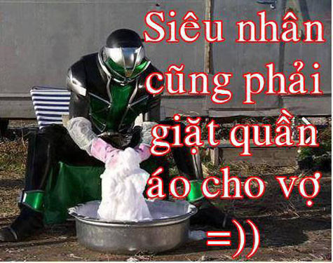 Siêu nhân cũng phải giặt quần áo cho vợ.