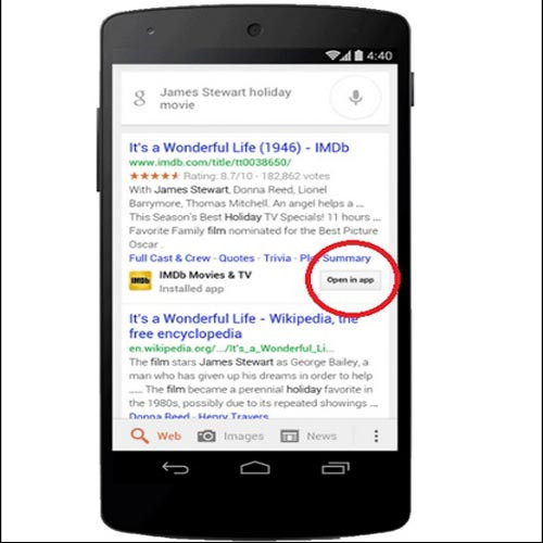 Google Search lấy thêm dữ liệu từ các ứng dụng đã cài đặt sẵn trong máy. Với những cập nhật gần đây nhất, Google Search đã có thể lấy thêm dữ liệu từ các ứng dụng từ bên thứ 3 mà người dùng cài sẵn trong máy. Những ứng dụng này khi được xuất hiện trong kết quả tìm kiếm của Google Search sẽ xuất hiện nút Open in App (mở trong ứng dụng), cho phép bạn lấy được chính xác thông tin muốn tìm, ngay trong ứng dụng.