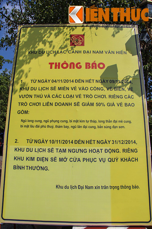 Trước đó, ngày 4/11, trên website của KDL Đại Nam đã thông báo về việc ngưng hoạt động từ ngày 10/11 đến 31/12/2014. Theo đó, từ ngày 4/11 đến ngày 9/11, KDL sẽ miễn phí toàn bộ vé vào cổng, vé biển, vé vườn thú và các loại vé trò chơi.