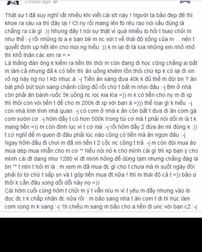 Theo lời kể của Yến B, người yêu cũ của cô thường xuyên gửi tin nhắn, giữ cách xưng hô "vợ - chồng" và xin tiền cô rất trơ trẽn. Chàng trai này thường xuyên xin bạn gái 100 - 200k để... đi ăn sáng, đi chơi. Thậm chí chàng trai này còn dọa... "Không cho tiền thì dỗi. Cho tiền thì nịnh", thường xuyên hỏi bạn gái còn bao nhiêu tiền và tìm cách "xin bẩn", vơ vét hết số tiền đó. Tình trạng ăn bám còn tệ hại đến mức anh chàng này giao hẹn ngày "vợ" phải đưa tiền cho mình: ""Hai ngày cuối tuần anh sang, vợ phải cho lương với đi măm nhé!".