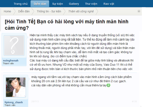 Ngoài ra, dùng máy thường xuyên rất mỏi tay bởi không có điểm tì như loại máy tính bàn. Thành viên có nickname noinghenah chia sẻ trên diễn đàn tinhte.vn "khoảng cách từ người dùng đến màn hình không thoải mái, phải nhấc tay, với lên", dễ làm mỏi tay, "chạm màn hình rung lắc, gây mỏi mắt". Thậm chí thành viên liptong-chanh than thở "xài 2,5h liên tục, 2 cầu vai cứ như đè thêm 2 cục gạch".