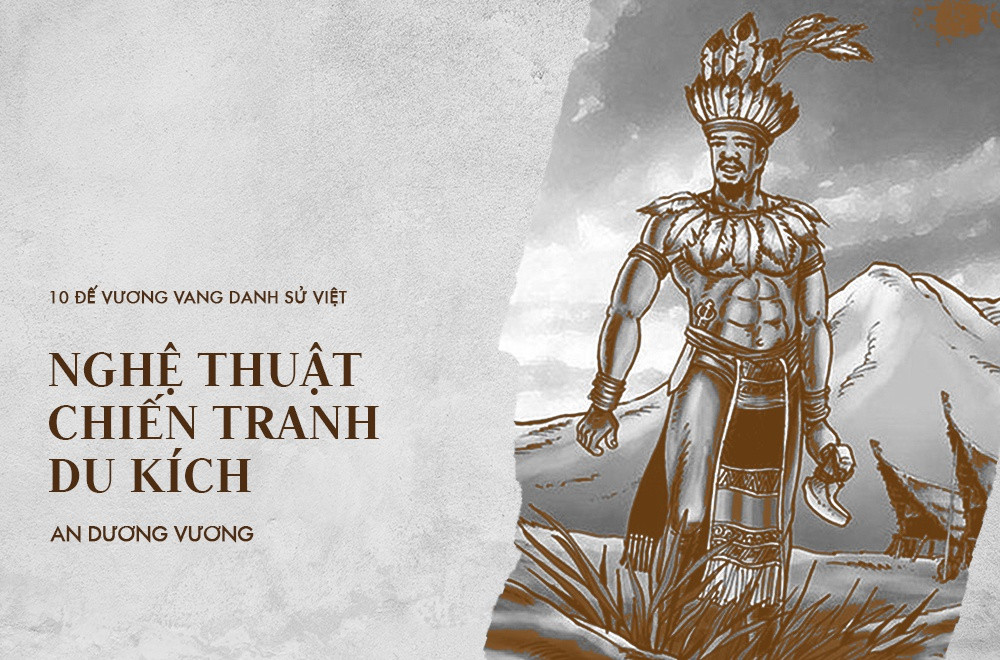 Dưới sự lãnh đạo của Thục Phán An Dương Vương (?- 208 TCN/179 TCN), người Việt đã đánh bại đội quân xâm lược nhà Tần - một trong những triều đại phong kiến mạnh của lịch sử Trung Quốc. Nhiều nhà nghiên cứu nhận định An Dương Vương chính là vị vua đã khai sinh ra nghệ thuật chiến tranh du kích ở nước ta.