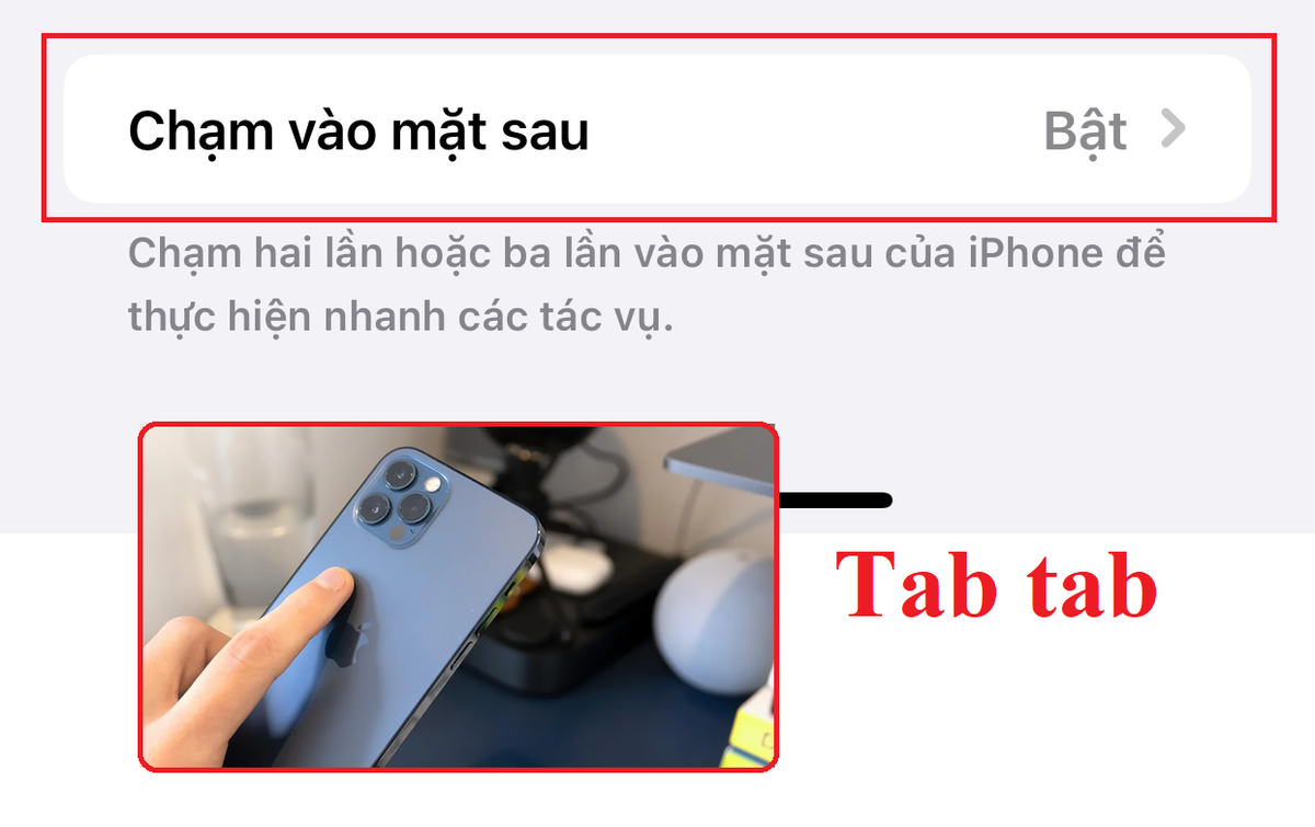 Gán chức năng cho cú chạm sau "Chạm sau" là tính năng trợ năng cho phép bạn gán hành động khi gõ hai hoặc ba lần vào mặt sau iPhone. Vào Cài đặt &gt; Trợ năng &gt; Cảm ứng &gt; Chạm sau để thiết lập.