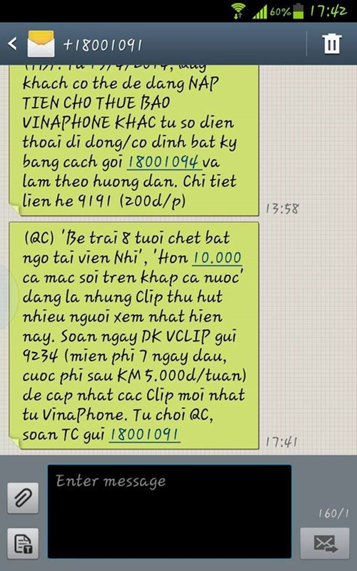 5. Sốc vì tin nhắn quảng cáo nhẫn tâm của Vinaphone. Tuần qua, những khách hàng của mạng di động Vinaphone không khỏi sốc khi nhận được tin nhắn quảng cáo từ tổng đài 18001091 mời gọi khách hàng soạn tin nhắn để xem clip "một bé trai 8 tuổi chết bất ngờ tại viện Nhi" và "Hơn 10.000 ca mắc sởi trên khắp cả nước".