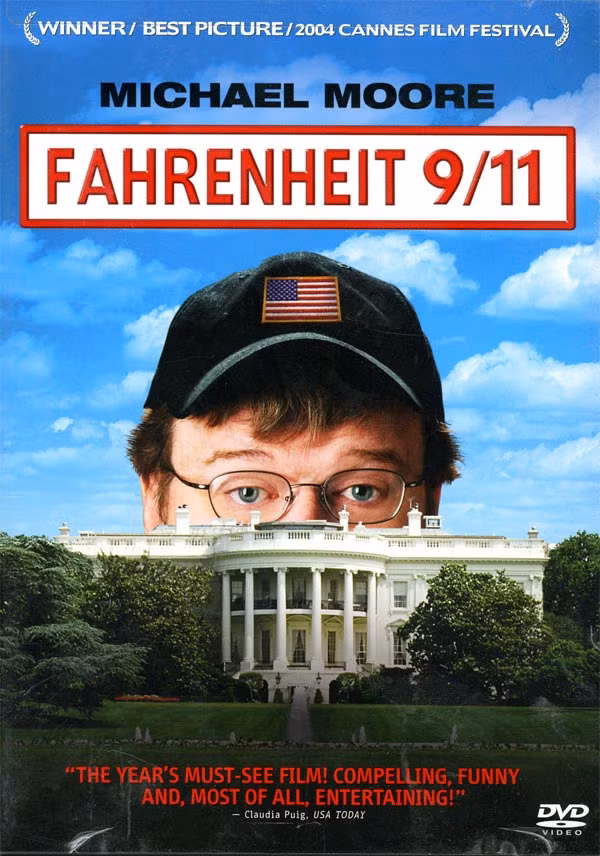 Fahrenheit 9/11 của đạo diễn Michael Moore là bộ phim tài liệu do hãng Miramax sản xuất, giành giải Phim xuất sắc tại Cannes 2004. Phim kể về mối quan hệ giữa Bush (cha) và gia đình Bin Laden. Phim còn miêu tả những biến động của nước Mỹ xung quanh vụ khủng bố 11/9 và cách chính quyền Bush lợi dụng sự kiện đau lòng này để thực hiện những tham vọng chính trị của mình. Bộ phim đã gây chấn động dư luận và khi kết thúc buổi chiếu đầu tiên, khán giả đã đứng suốt 20 phút vỗ tay khen ngợi.