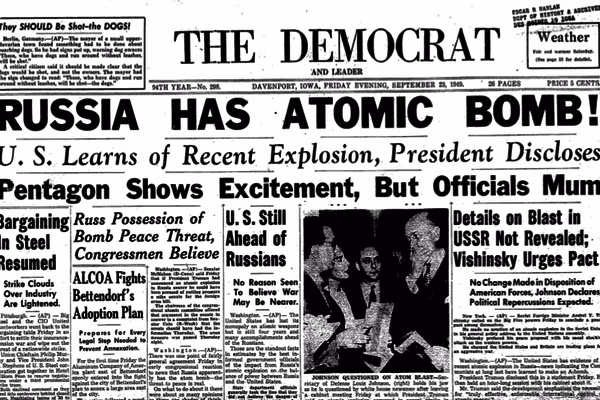 Vào ngày 23/9/1949, trong một tuyên bố được diễn đạt một cách cẩn trọng, Tổng thống Harry S. Truman đã thông báo cho người dân Hoa Kỳ rằng Liên Xô đã cho phát nổ một quả bom hạt nhân.