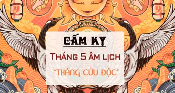 Thang 5 am la thang Cuu doc: Nho lam viec nay de tranh tai uong