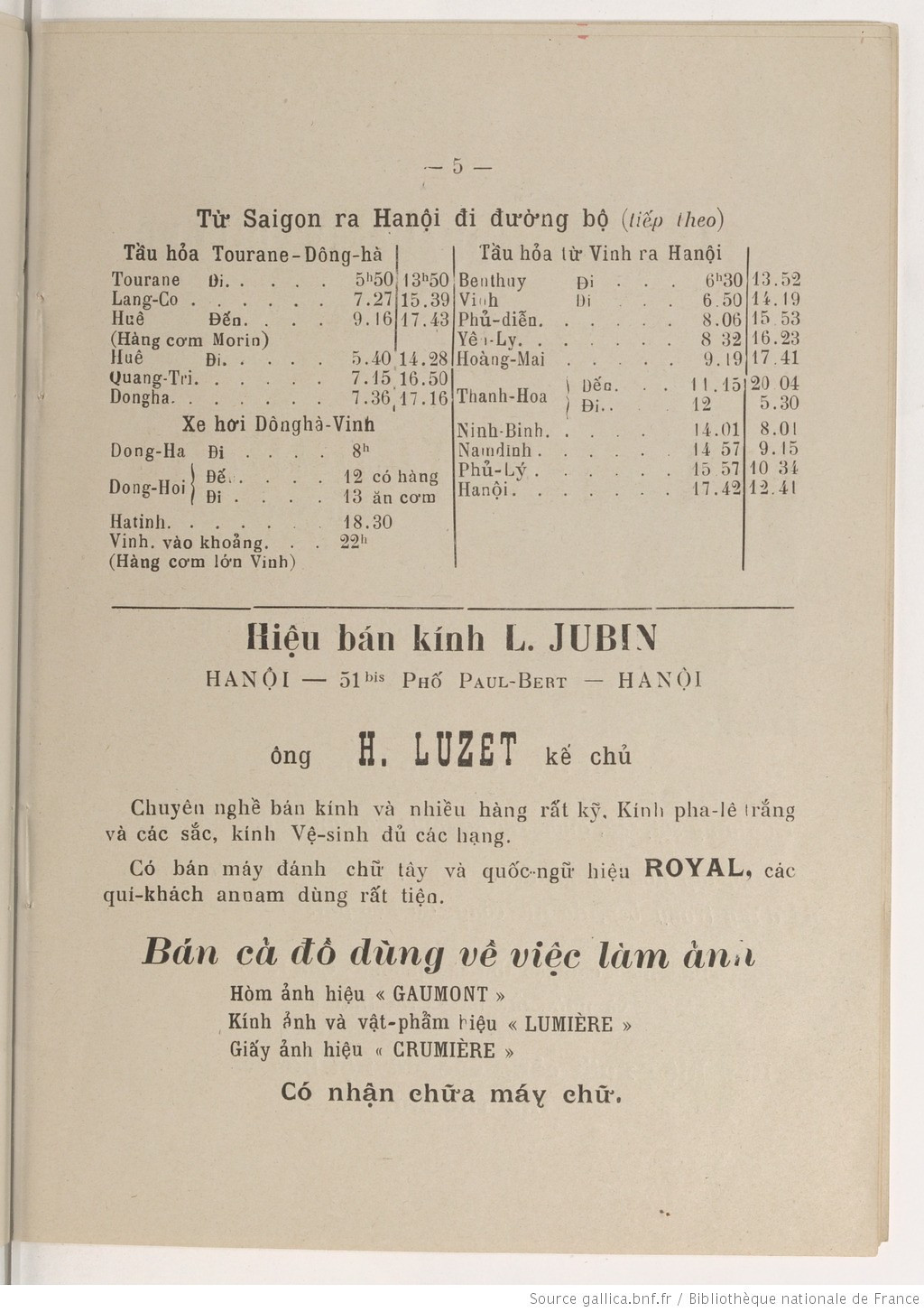 Hiệu bán kính L. Jubin ở 51 phố Paul Bert (nay là phố Tràng Tiền) do ông H. Luzet làm đời chủ thứ hai không chỉ bán kính mà còn bán cả máy đánh chữ và đồ dùng ngành ảnh. Nơi đây cũng nhận chữa máy chữ.