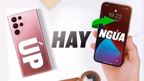 Dien thoai dat xuong ban, nguoi khon ngoan luon up man hinh, vi sao?