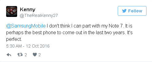 Theo chia sẻ của một số "fan cuồng", Galaxy Note7 là chiếc điện thoại tốt nhất mà họ từng trải nghiệm trong thời gian gần đây. Ngoài ra, theo những người dùng kiên quyết giữ lại Galaxy Note7, điện thoại của họ vẫn hoạt động bình thường và không gặp sự cố nghiêm trọng nào sau một thời gian dài sử dụng.