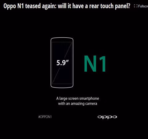 Oppo N1 có màn hình 5,9 inch. Thông tin này được khẳng định trên Twitter. Cũng theo nguồn tin này, Oppo N1 sẽ được ra mắt vào ngày 23/9 tới. Điểm khác biệt lớn nhất của chiếc điện thoại này là nó là điện thoại đầu tiên có ống kính có thể thay đổi được.