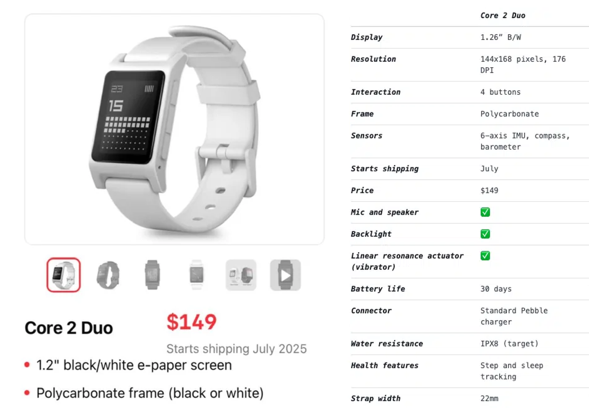 Thiết bị đầu tiên trong loạt sản phẩm mới mang tên Core 2 Duo, dự kiến lên kệ tháng 7 với giá 150 USD. Duo là viết ngắn của “do-over” (làm lại). Nó trang bị màn hình e-paper , kích thước 1,26 inch và dùng lại khung nhựa của Pebble 2. Theo nhà sáng lập, một nhà cung cấp vẫn còn khung của Pebble Time 2 và Pebble 2 chưa sản xuất trong kho. 
