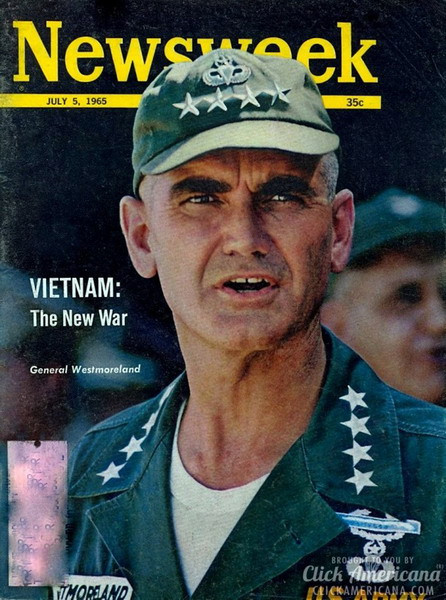 Trang bìa tạp chí Newsweek số ra ngày 5/7/1965 có tiêu đề "Việt Nam: Cuộc chiến tranh mới" cùng chân dung Tướng Westmoreland - Tư lệnh Bộ chỉ huy Cố vấn Quân sự Mỹ tại miền Nam Việt Nam, từ năm 1964 đến năm 1968.