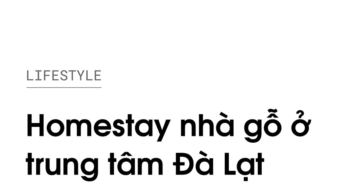 3 homestay nha go o trung tam Da Lat