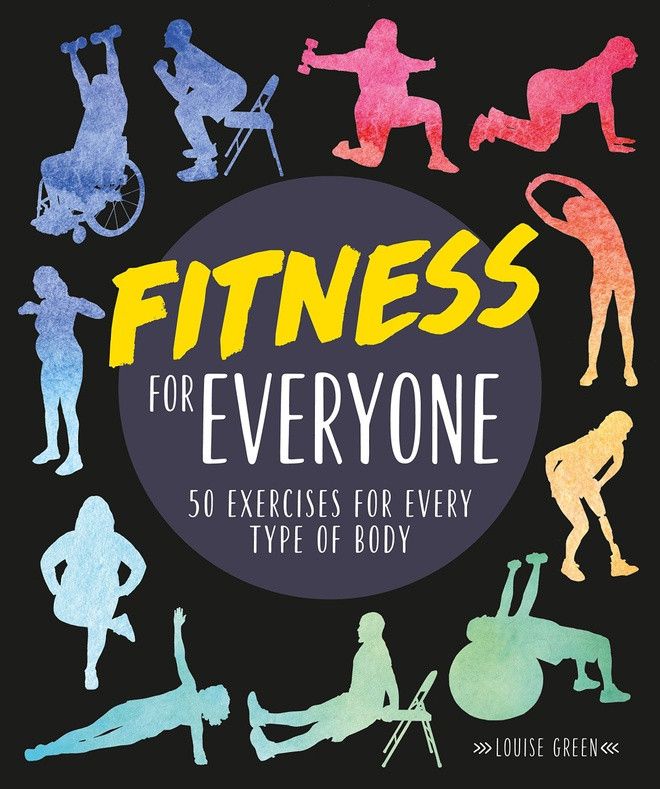 br/> Fitness for Everyone: 50 Exercises for Every Type of Body của Louise Green. Tác giả này là một người ủng hộ rất lớn cho những người quá cân tập luyện và cũng có lập trường chống ăn kiêng. Cuốn sách rất tuyệt vời vì nhiều lý do, nhưng sự đa dạng của các mô hình thể dục trong các bức ảnh màu phong phú là một điểm thu hút lớn. Các mô hình tập luyện đa dạng cho cả người béo, người khuyết tật, phụ nữ mang thai và những người ở các độ tuổi khác nhau. Đây là một hướng dẫn phù hợp cho những người muốn nhìn thấy bản thân mình trong một cuốn sách tập thể dục. Ảnh: Amazon.
