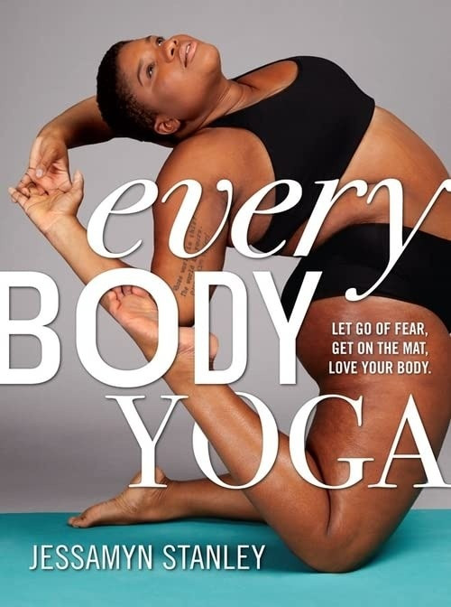 br/> Every Body Yoga: Let Go of Fear, Get On the Mat, Love Your Body của Jessamyn Stanley. Là một sự kết hợp giữa những câu chuyện cá nhân và dòng chảy yoga thông qua nhiều tiêu đề đầy cảm hứng như “Tôi cần giải phóng nỗi sợ hãi” và “Tôi muốn yêu bản thân mình”, cuốn sách này dành cho những yogi có kinh nghiệm cũng như những người mới bắt đầu. Jessamyn Stanley là một chuyên gia và đã phá vỡ định kiến về điều một cơ thể luyện tập yoga cần phải có. Jessamyn sẵn sàng chấp nhận chất béo trong không gian tập thể dục. Cuốn Body Yoga cũng mang đến những bức ảnh đầy màu sắc thể hiện đủ tư thế để độc giả dễ dàng tập theo. Ảnh: Amazon.