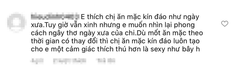 Nhưng cũng có fan "quay xe" khi cho rằng cô đang ngày một sexy quá đà, ăn mặc nữ tính sẽ tạo cảm giác thích thú hơn.
