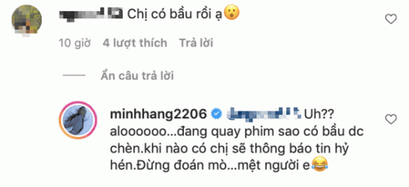 Trước nghi vấn của người hâm mộ, nữ ca sĩ đã có một pha đáp trả tinh tế và vô cùng đáng yêu, khẳng định chắc nịch không hề mang bầu. "Uh?? Aloooooo đang quay phim sao có bầu được chèn, khi nào có chị sẽ thông báo tin hỷ hén. Đừng đoán mò, mệt người em", Minh Hằng chia sẻ. Như vậy nghi vấn Minh Hằng có bầu với bạn trai đại gia là hoàn toàn sai sự thật.