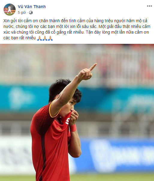 Thi đấu chắc chắn bên hành lang cánh phải trong sơ đồ 3-4-3 của HLV Park Hang-seo, cầu thủ sút quả penalty quyết định trong trận bán kết giải U23 châu Á là mảnh ghép không thể thay thế của Olympic Việt Nam. Giống như các đồng đội, sau trận đấu với Olympic UAE, Văn Thanh cũng gửi lời cảm ơn và xin lỗi tới người hâm mộ nước nhà vì không thể mang về tấm huy chương nào cho môn bóng đá nam tại ASIAD 18.