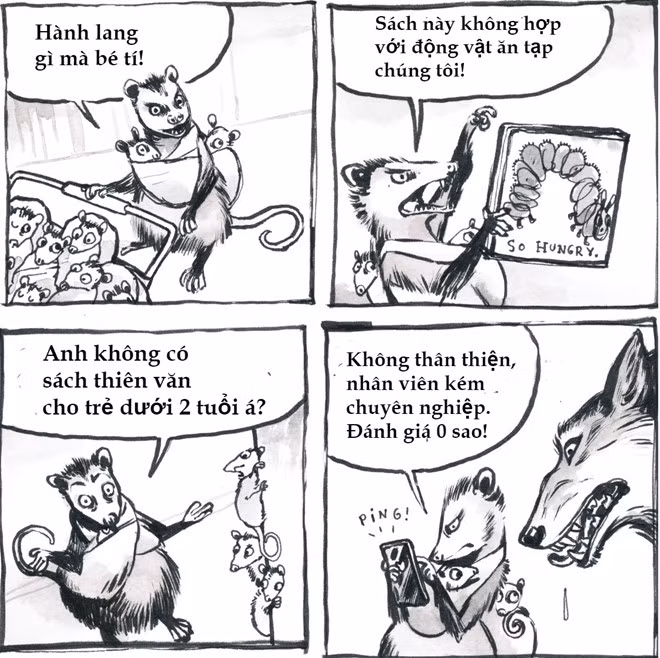 Có một kiểu khách hàng cho mình là "cái rốn của vũ trụ", luôn thích xét nét những thứ nhỏ nhặt, phán xét mọi thứ theo cách vô lý. Kể cả nhân viên có phục vụ tốt đến đâu cũng bị chê.