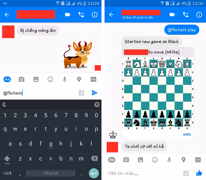  1. Chơi cờ vua Chỉ việc gõ @fbchess play và bạn có thể chơi cờ vua ngay trên khung chat với người bạn yêu quý của mình. 