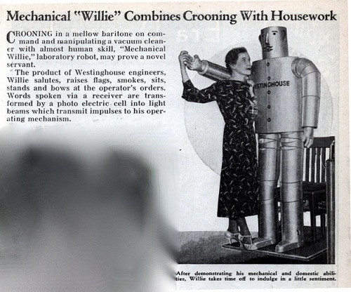 Năm 1934, robot giúp việc Willie có thể vừa làm việc nhà, vừa ngâm nga hát.