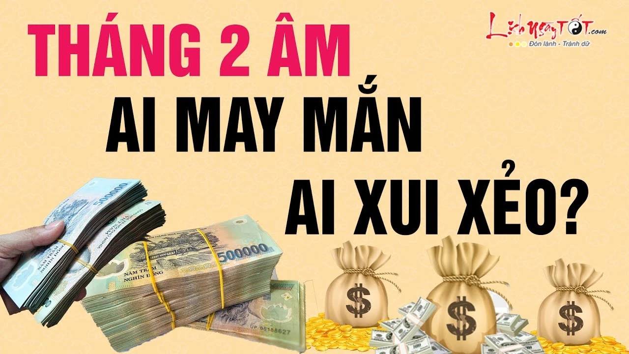 Video: Tử vi 12 con giáp tháng 2 âm lịch năm 2020 ai giàu sang ai nghèo túng?