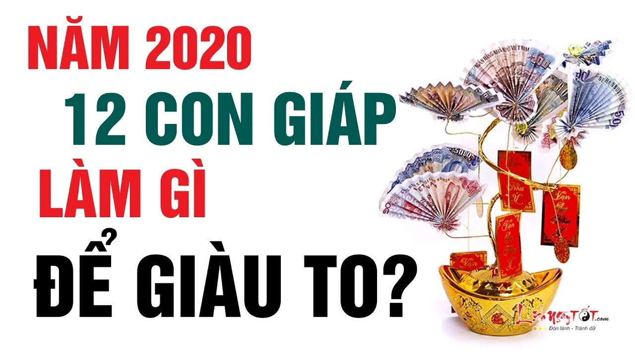 Video: Năm 2020, 12 con giáp nên làm gì để giàu to, mọi việc như ý?