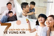 7 cách dạy trẻ về vùng kín mà không khiến trẻ tò mò, sợ hãi